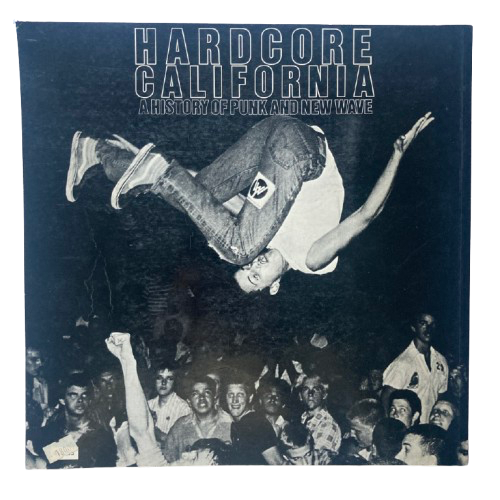 Hardcore California History Of Punk and New Wave - Peter Belsito & Bob Davis