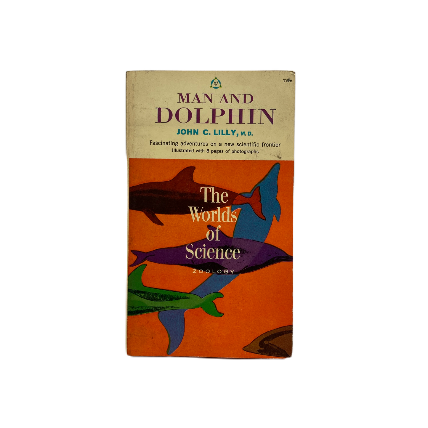 Man And Dolphin: The Worlds of Science Zoology by John C. Lilly, M.D