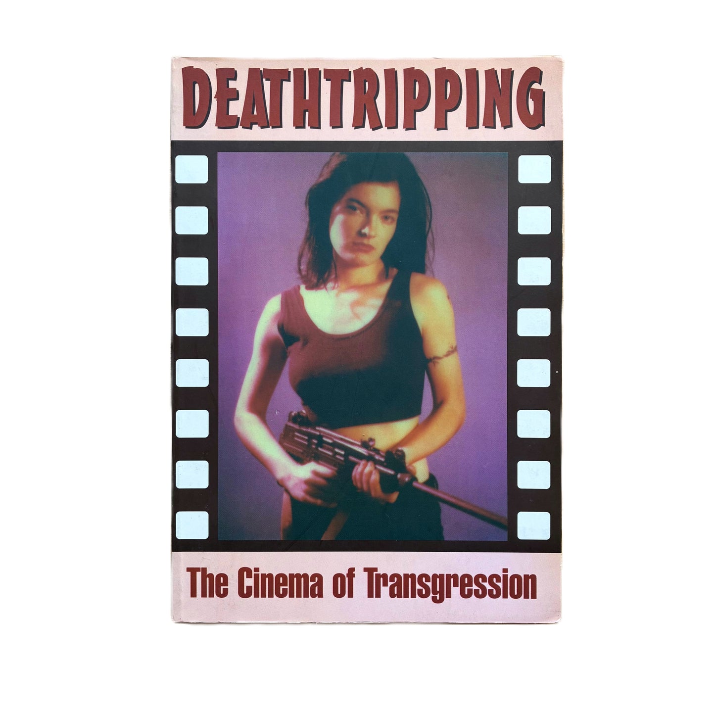 Death Tripping: The Cinema of Transgression by Jack Sargeant