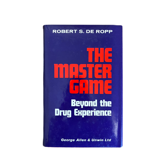 'The Master Game: Pathways to Higher Consciousness Beyond the Drug Experience' by Robert de Ropp