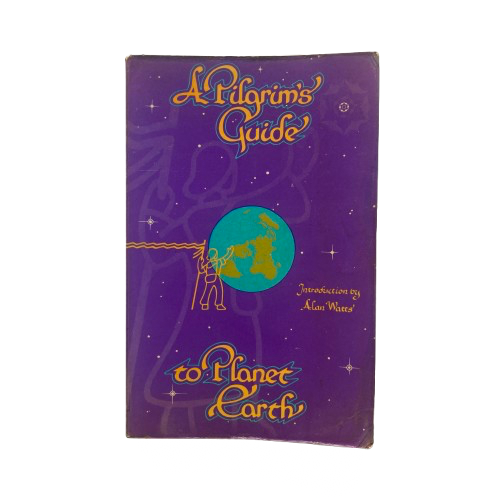 A Pilgrim’s Guide to Planet Earth - Traveller’s Handbook & Spiritual Directory by W. Simons (Editor) & Alan Watts (Introduction)