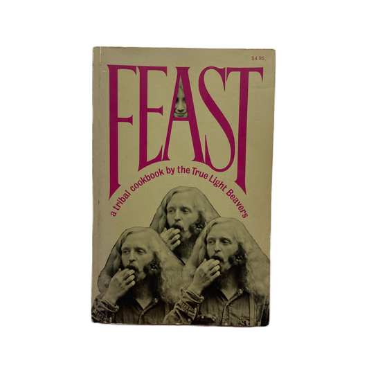 FEAST - A Tribal Cookbook by the True Light Beavers