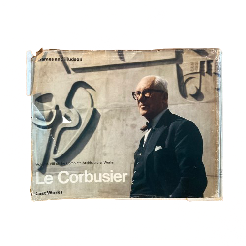 Le Corbusier Last Works: The Complete Architectural Works (Volume VIII - 1957-1965)