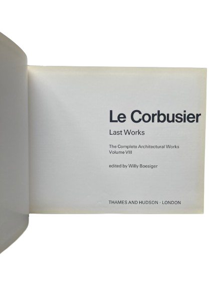 Le Corbusier Last Works: The Complete Architectural Works (Volume VIII - 1957-1965)