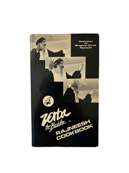 Zorba the Buddha Rajneesh Cookbook Recipes from Zorba the Buddha Rajneesh Restaurants, Rajneesh Meditation Centers, Ashrams and Neo-Sannyas Communes Around the World